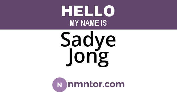 Sadye Jong