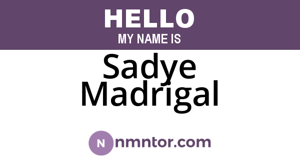 Sadye Madrigal