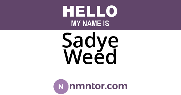 Sadye Weed