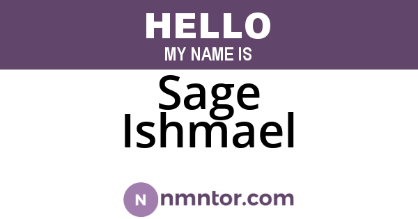 Sage Ishmael