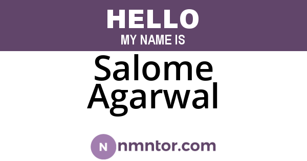 Salome Agarwal