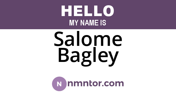 Salome Bagley