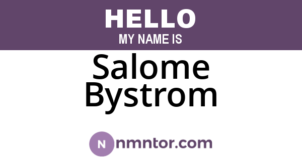 Salome Bystrom