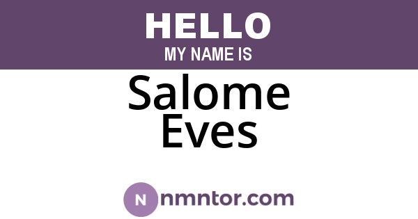 Salome Eves