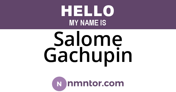 Salome Gachupin