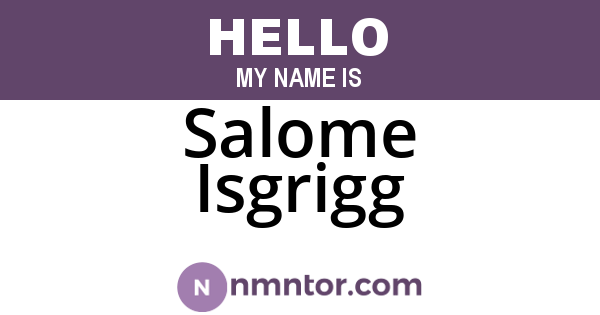 Salome Isgrigg