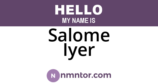 Salome Iyer