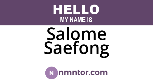 Salome Saefong