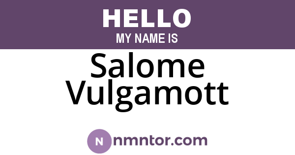 Salome Vulgamott