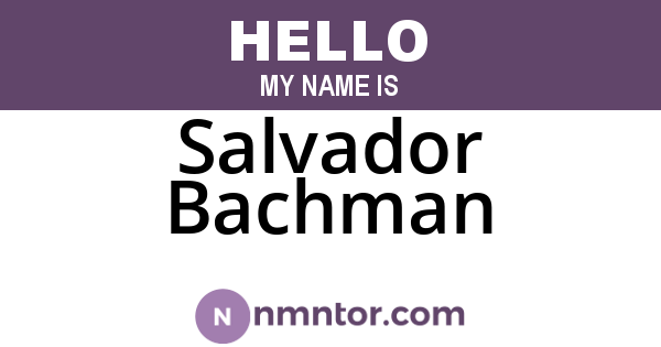 Salvador Bachman