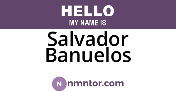 Salvador Banuelos
