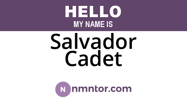 Salvador Cadet