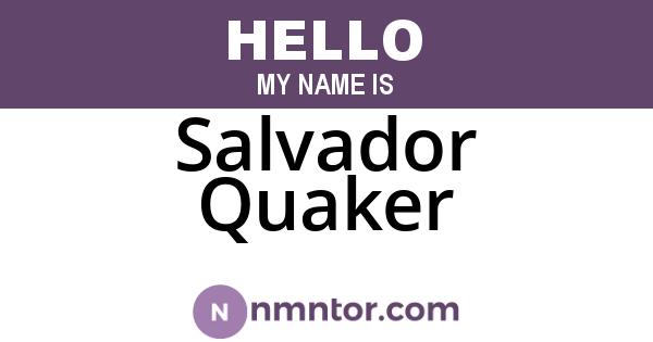 Salvador Quaker