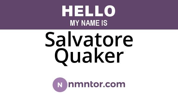 Salvatore Quaker