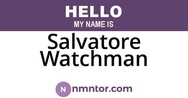 Salvatore Watchman