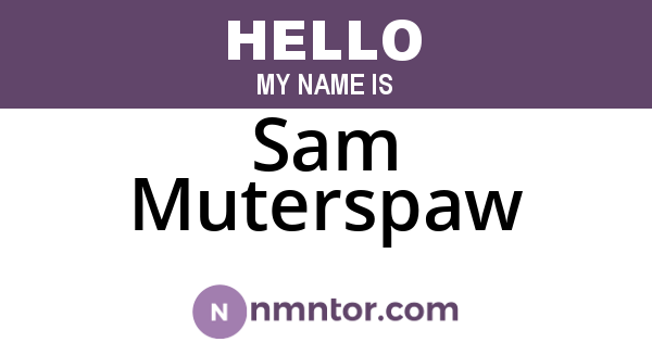 Sam Muterspaw