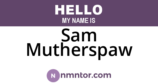 Sam Mutherspaw