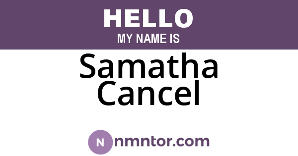 Samatha Cancel
