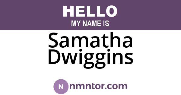 Samatha Dwiggins