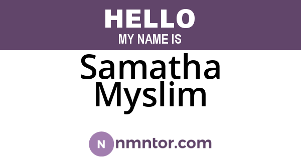 Samatha Myslim