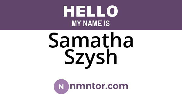 Samatha Szysh