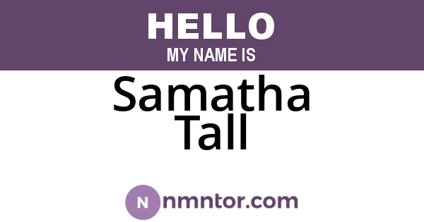 Samatha Tall