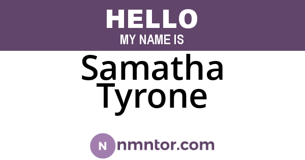 Samatha Tyrone