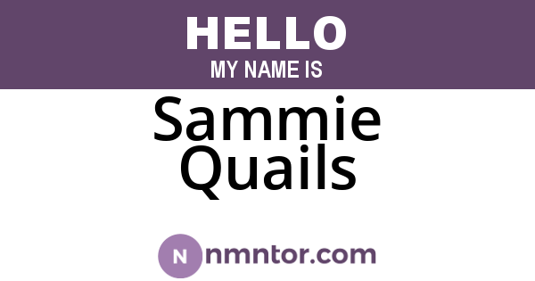 Sammie Quails
