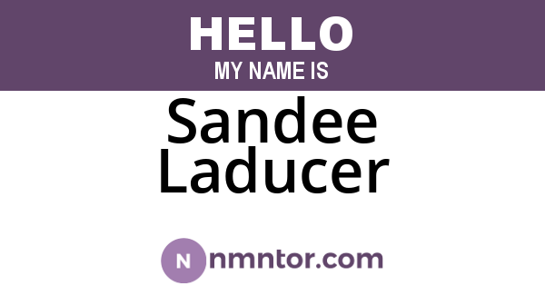 Sandee Laducer