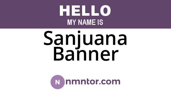 Sanjuana Banner