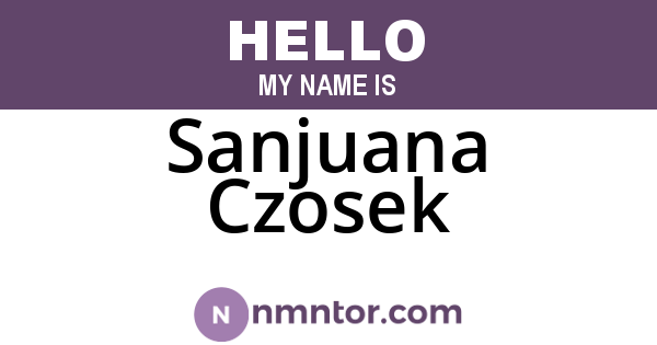 Sanjuana Czosek