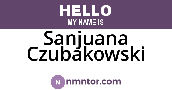 Sanjuana Czubakowski