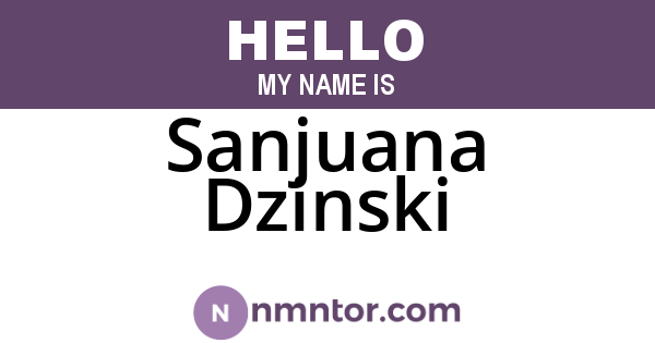Sanjuana Dzinski