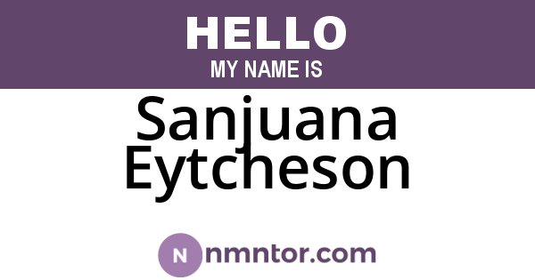 Sanjuana Eytcheson