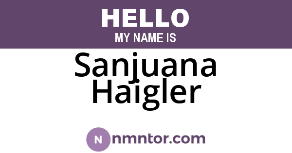 Sanjuana Haigler