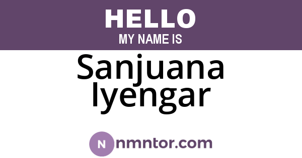 Sanjuana Iyengar