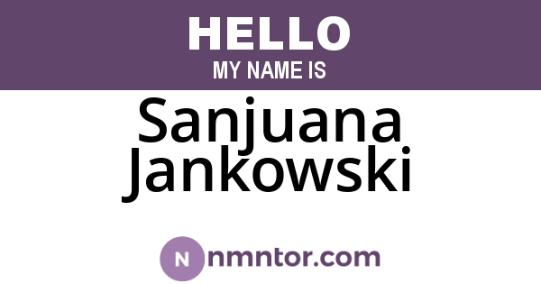 Sanjuana Jankowski