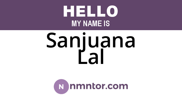 Sanjuana Lal