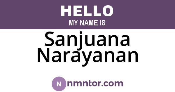 Sanjuana Narayanan