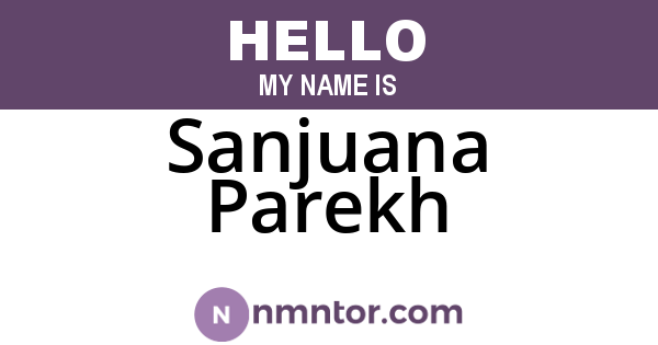 Sanjuana Parekh