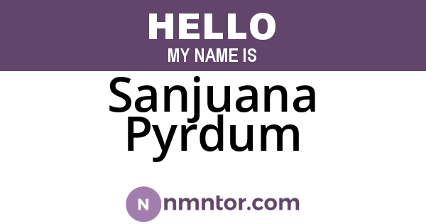 Sanjuana Pyrdum
