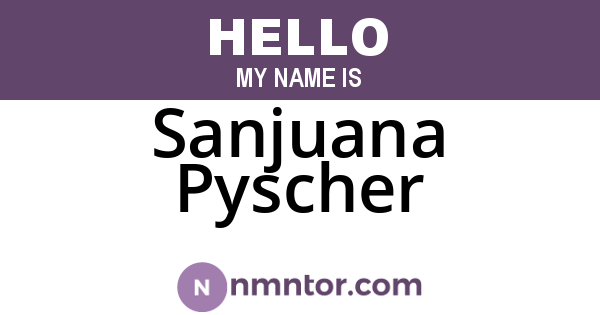 Sanjuana Pyscher