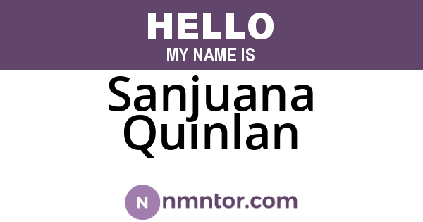 Sanjuana Quinlan