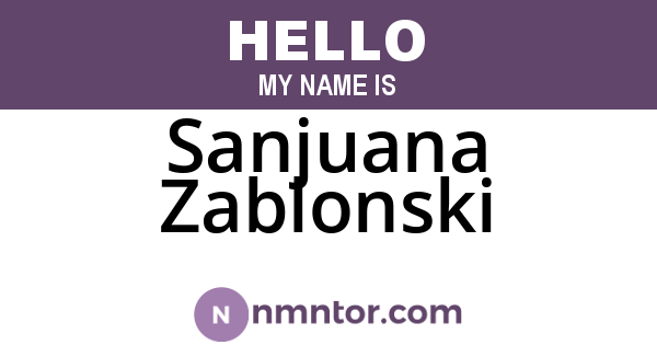 Sanjuana Zablonski