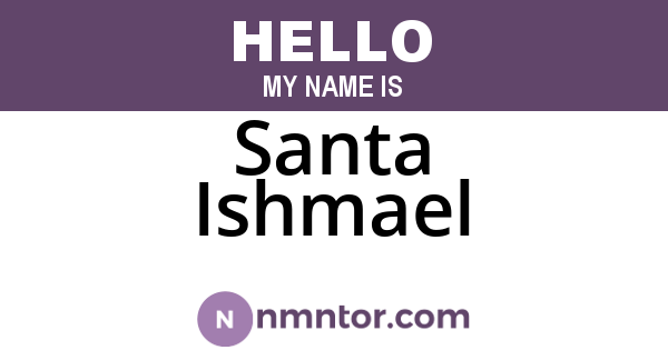 Santa Ishmael