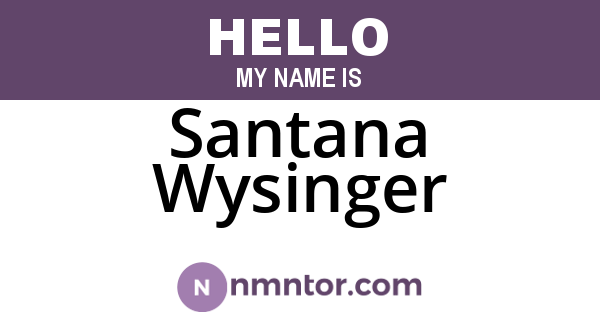 Santana Wysinger