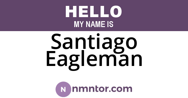 Santiago Eagleman