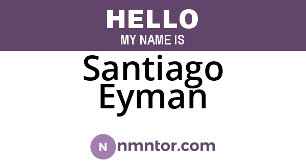 Santiago Eyman