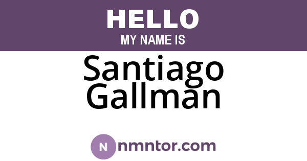 Santiago Gallman