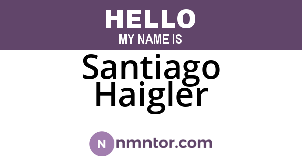 Santiago Haigler
